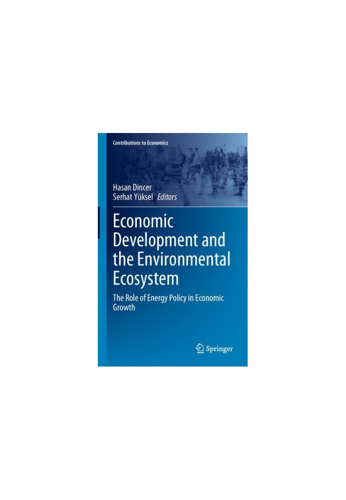 Economic Development and the Environmental Ecosystem: The Role of Energy Policy in Economic Growth