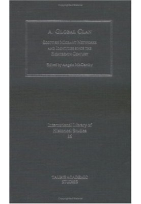 A Global Clan: Scottish Migrant Networks and Identity Since the Eighteenth Century