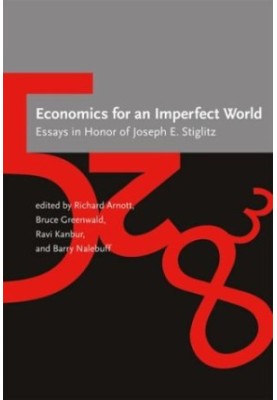 Economics for an Imperfect World: Essays in Honor of Joseph E. Stiglitz