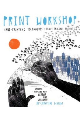 Print workshop: hand-printing techniques + truly original projects