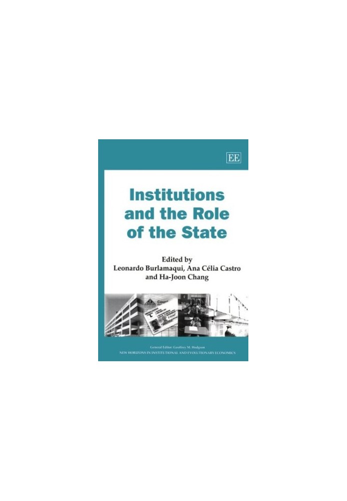 Institutions and the Role of the State (New Horizons in Institutional and Evolutionary Economics Series)
