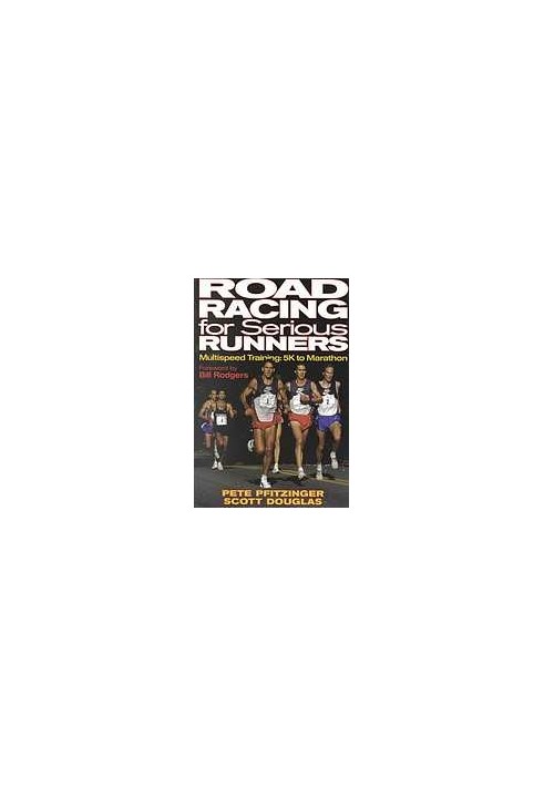 Road Racing for Serious Runners: Multispeed Training: 5K to Marathon