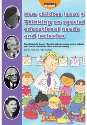 How Children Learn 4: Thinking on Special Educational Needs and Inclusion