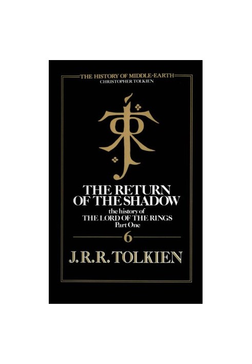 The Return Of The Shadow: The History of the Lord of the Rings, Part One (History of Middle-earth Book 6)