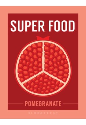 Super Food: Pomegranate