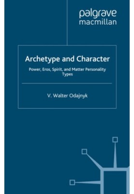 Archetype and Character: Power, Eros, Spirit, and Matter Personality Types
