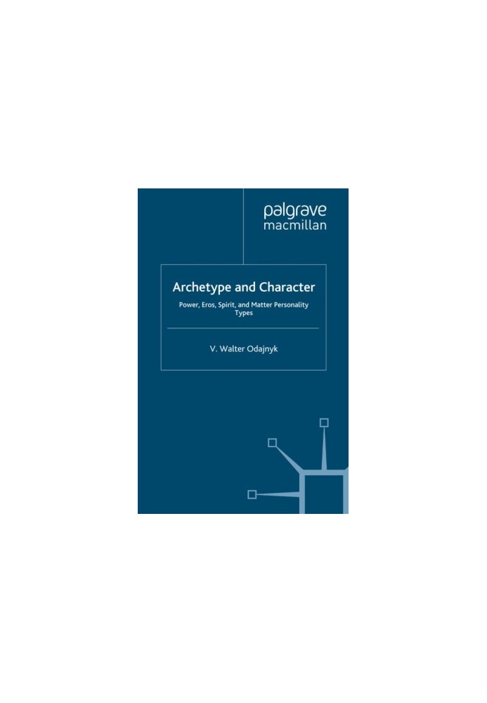Archetype and Character: Power, Eros, Spirit, and Matter Personality Types