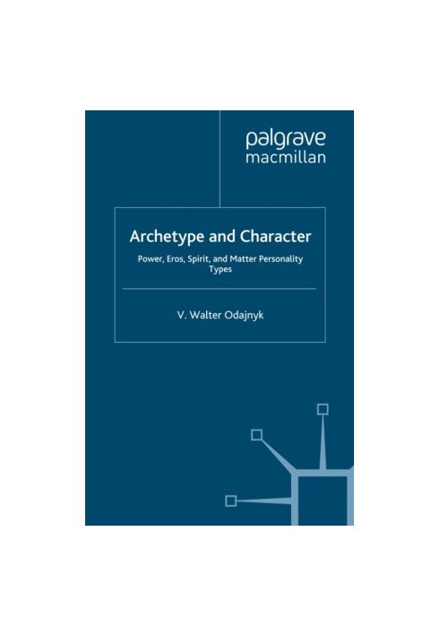 Archetype and Character: Power, Eros, Spirit, and Matter Personality Types