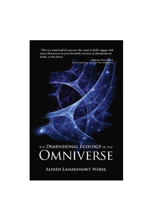 The dimensional ecology of the Omniverse : how God and souls in the afterlife create and inhabit intelligent civilizations in