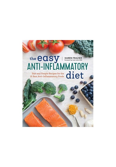 The Easy Anti Inflammatory Diet: Fast and Simple Recipes for the 15 Best Anti-Inflammatory Foods
