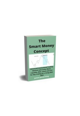 The Smart Money Concept Forex: Advanced Institutional Trading Method with Order Block, Liquidity, BOS, Choch and COT for day 