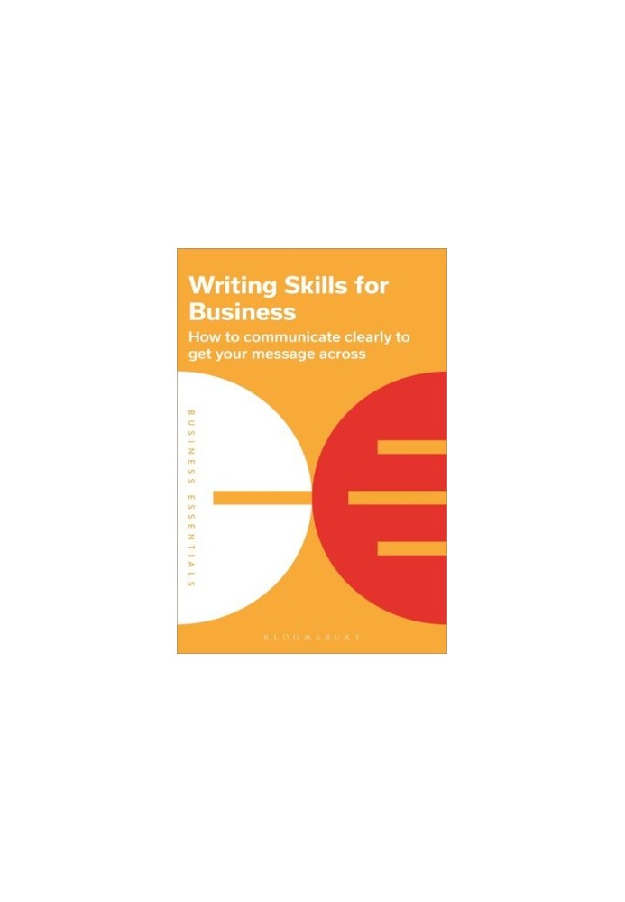 Writing Skills for Business: How to communicate clearly to get your message across