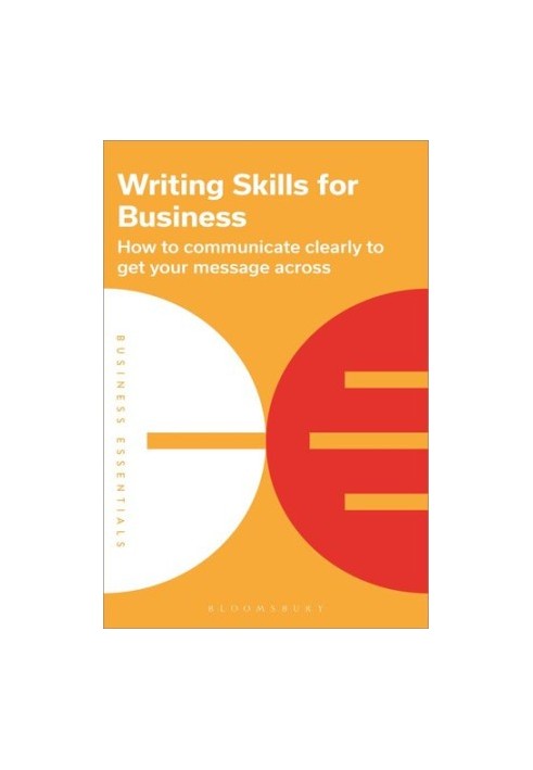 Writing Skills for Business: How to communicate clearly to get your message across