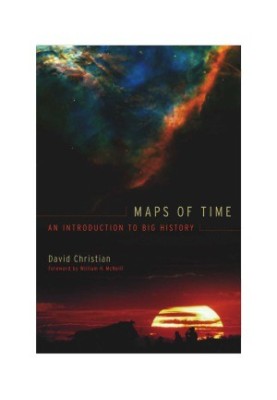 Maps of Time An Introduction to Big History