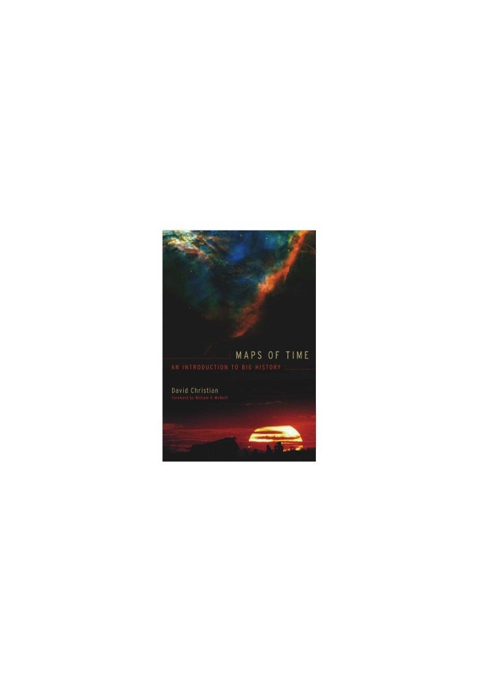 Maps of Time An Introduction to Big History
