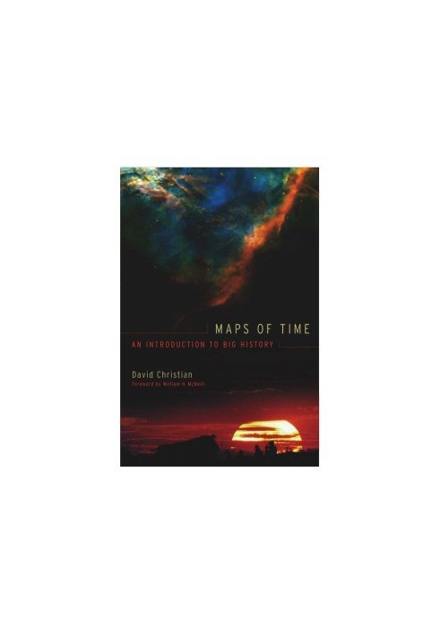 Maps of Time An Introduction to Big History