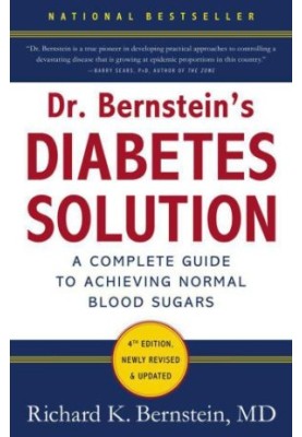 Dr. Bernstein's Diabetes Solution: The Complete Guide to Achieving Normal Blood Sugars