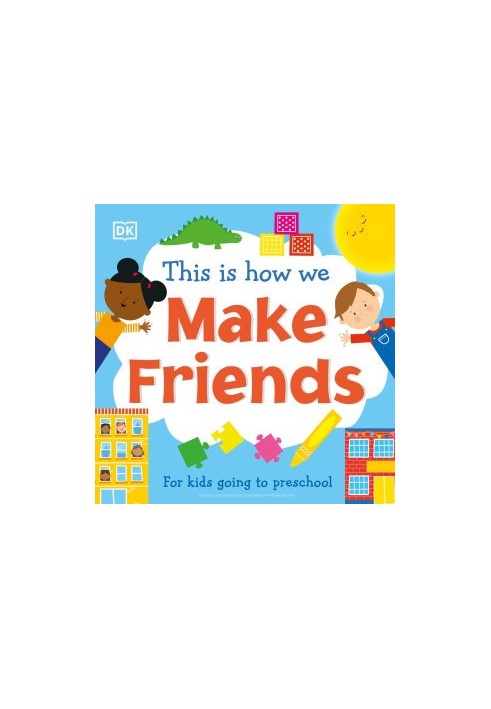 DK 2021 - This is How We Make Friends. For Little Kids Going to Big School