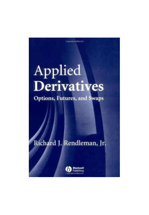 Applied Derivatives: Options, Futures and Swaps
