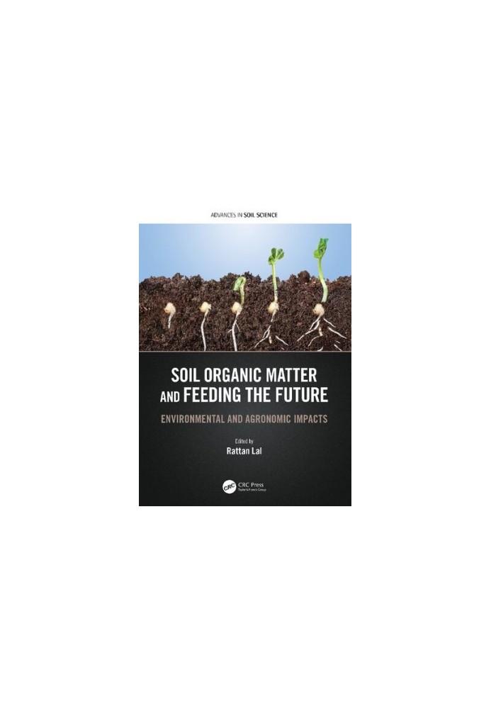 Soil Organic Matter and Feeding the Future:Environmental and Agronomic Impacts