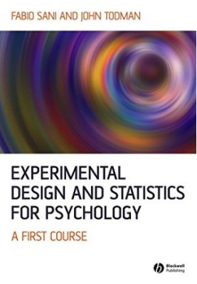 Experimental Design and Statistics for Psychology: A First Course