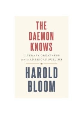 The Daemon Knows: Literary Greatness and the American Sublime