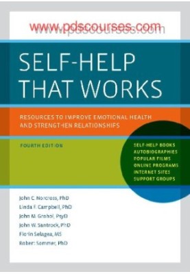 Self-Help That Works: Resources To Improve Emotional Health And Strengthen Relationships