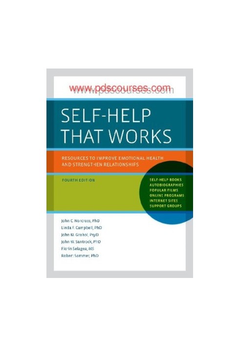Self-Help That Works: Resources To Improve Emotional Health And Strengthen Relationships