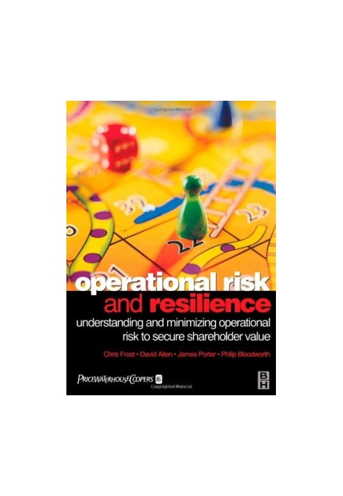 Operational Risk and Resilience: Understanding and Minimising Operational Risk to Secure Shareholder Value