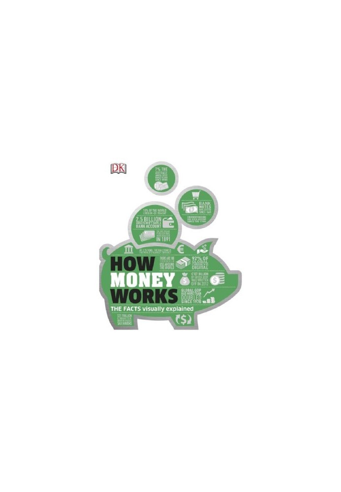 How Money Works: The Facts Visually Explained (How Things Work)