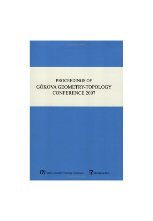 Proceedings of Gokova geometry-topology conference 14, 2007