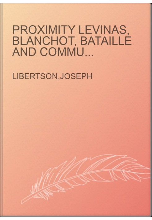 Proximity Levinas, Blanchot, Bataille and Communication