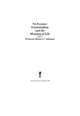 No excuses : existentialism and the meaning of life