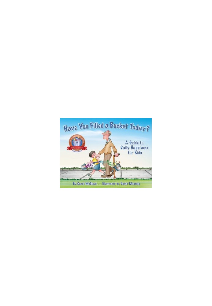 Have You Filled a Bucket Today?: A Guide to Daily Happiness for Kids