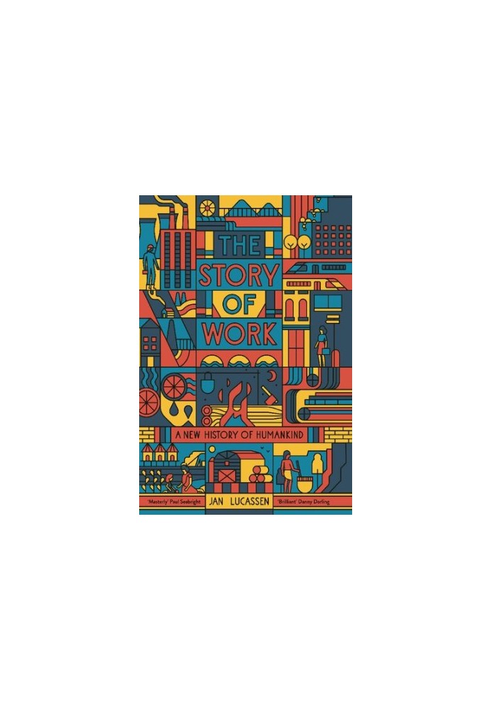 The Story of Work: A New History of Humankind
