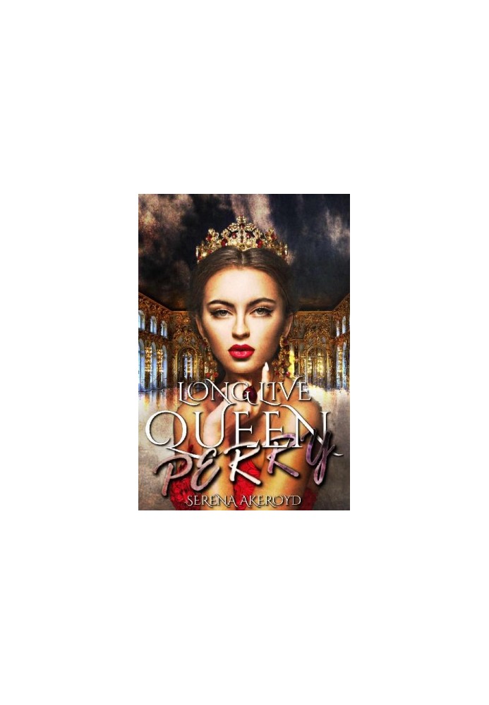 [Kingdom of Veronia 03] • Long Live Queen Perry