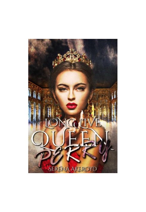 [Kingdom of Veronia 03] • Long Live Queen Perry