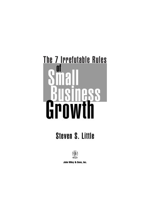 The 7 Irrefutable Rules of Small Business Growth