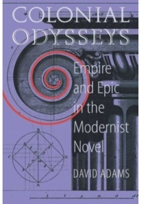 Colonial Odysseys: Empire and Epic in the Modernist Novel