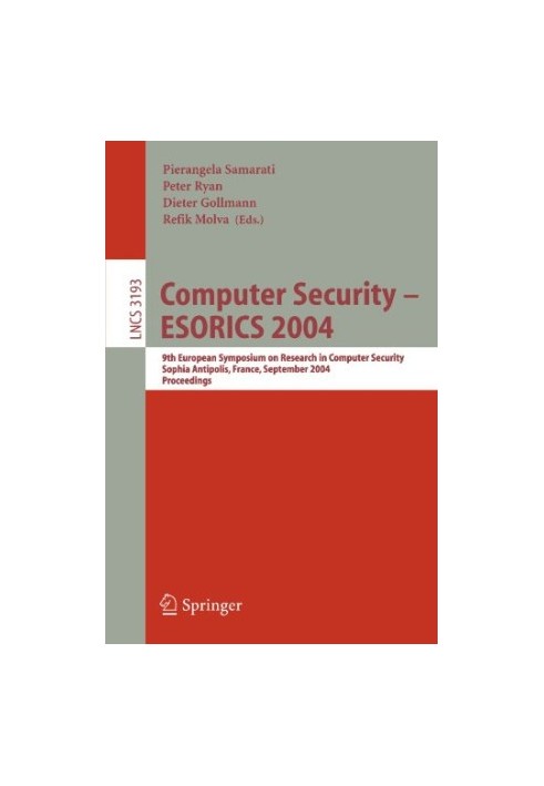 Computer Security – ESORICS 2004: 9th European Symposium on Research in Computer Security, Sophia Antipolis, France, Septembe
