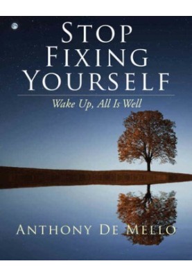 Stop Fixing Yourself: Wake Up, All Is Well