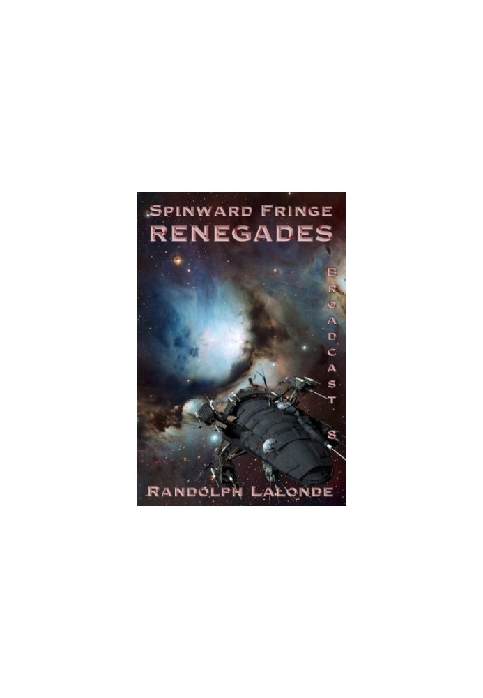 Randolph Lalonde - Spinward Fringe Broadcast 08 - Renegades