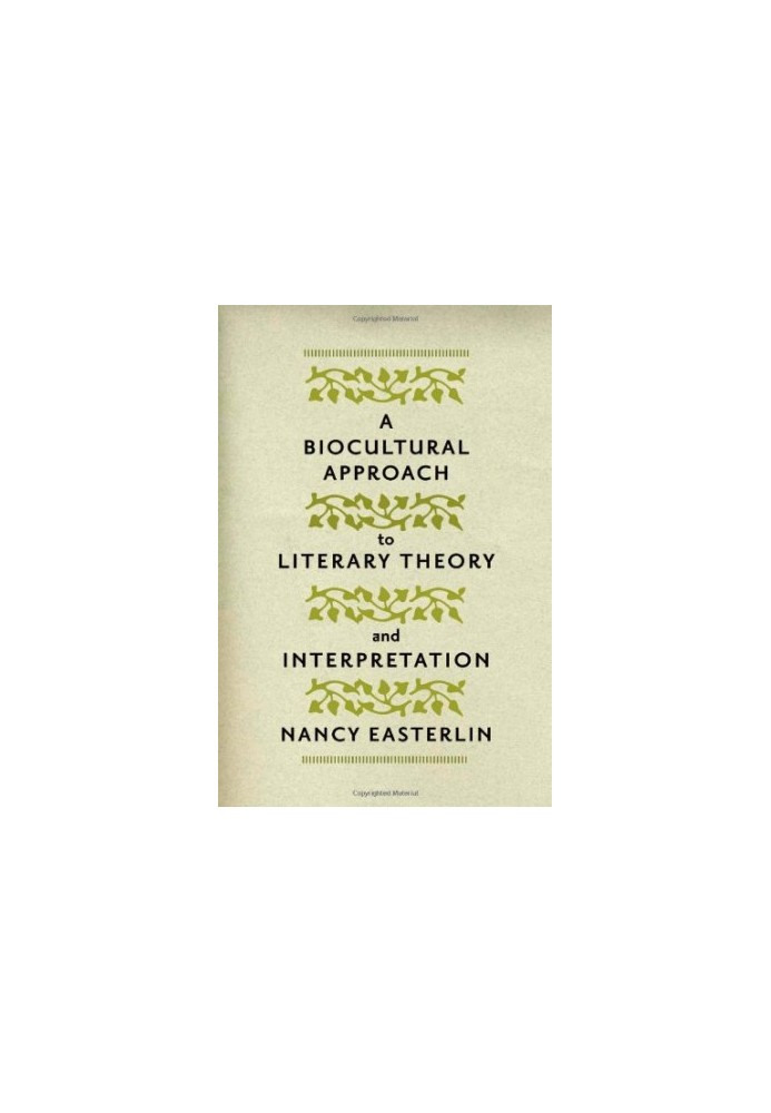 A Biocultural Approach to Literary Theory and Interpretation