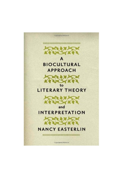 A Biocultural Approach to Literary Theory and Interpretation