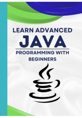 Learn Advanced Java Programming with Beginners