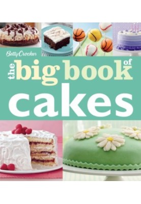 Betty Crocker The Big Book of Cakes