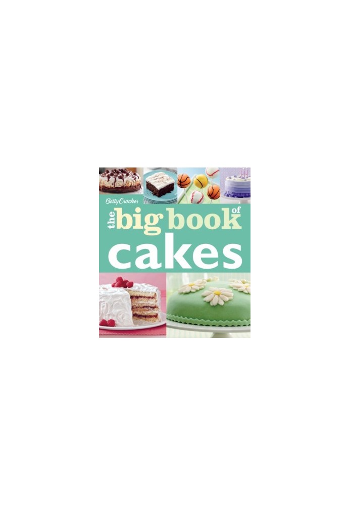 Betty Crocker The Big Book of Cakes