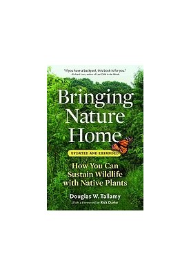 Bringing nature home : how you can sustain wildlife with native plants