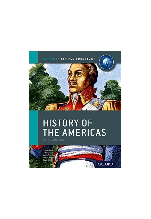 IB History of the Americas Course Book: Oxford IB Diploma Program
