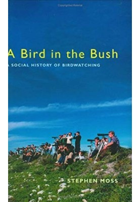 A Bird in the Bush: A Social History of Birdwatching